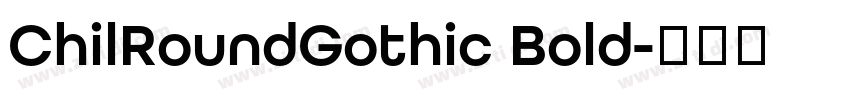 ChilRoundGothic Bold字体转换